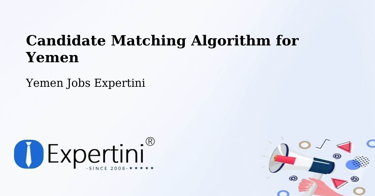 Candidate Matching Algorithm Overview – Yarīm - Yemen Jobs Expertini