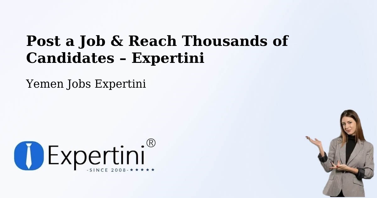 Post a Job in Yarīm – Hire the Right Talent - Yarīm, Yemen Jobs Expertini