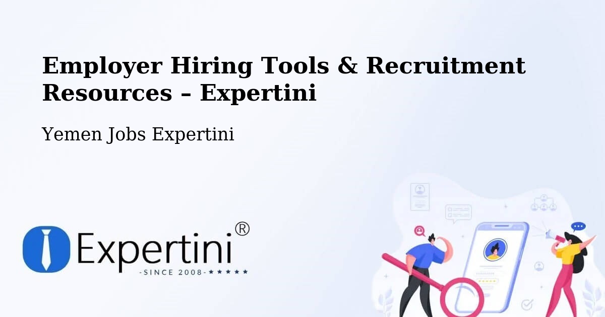Employer Hiring Tools & Recruitment Resources – Yarīm - Yarīm, Yemen Jobs Expertini
