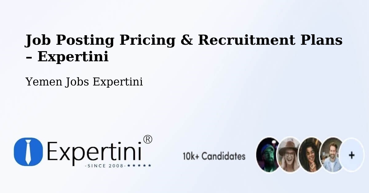 Job Posting Pricing & Recruitment Plans – Yarīm - Yarīm, Yemen Jobs Expertini
